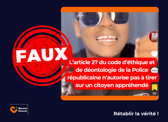 Faux, l’article 27 du code d’éthique et de déontologie de la Police républicaine n’autorise pas à tirer sur un citoyen&nbsp;appréhendé